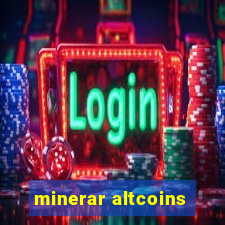 minerar altcoins